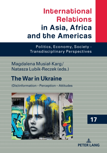 The War in Ukraine : (Dis)information - Perception - Attitudes, PDF eBook