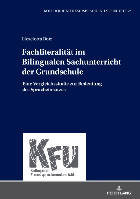 Fachliteralitaet im Bilingualen Sachunterricht der Grundschule : Eine Vergleichsstudie zur Bedeutung des Spracheinsatzes, PDF eBook