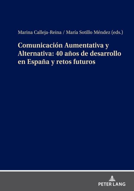 Comunicacion Aumentativa y Alternativa: 40 anos de desarrollo en Espana y retos futuros, EPUB eBook
