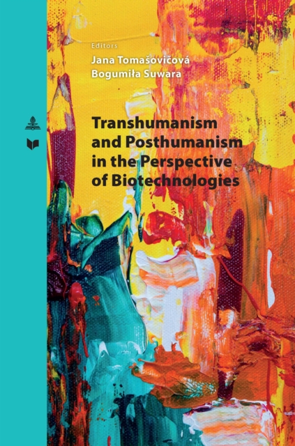 Transhumanism and Posthumanism in the Perspective of Biotechnologies, PDF eBook