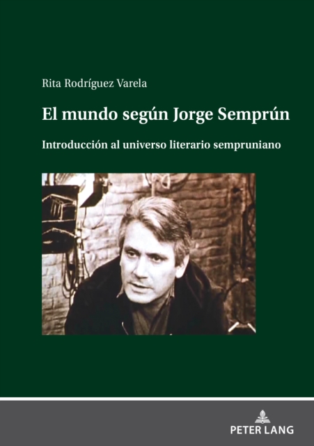 El mundo segun Jorge Semprun : Introduccion al universo literario sempruniano, EPUB eBook