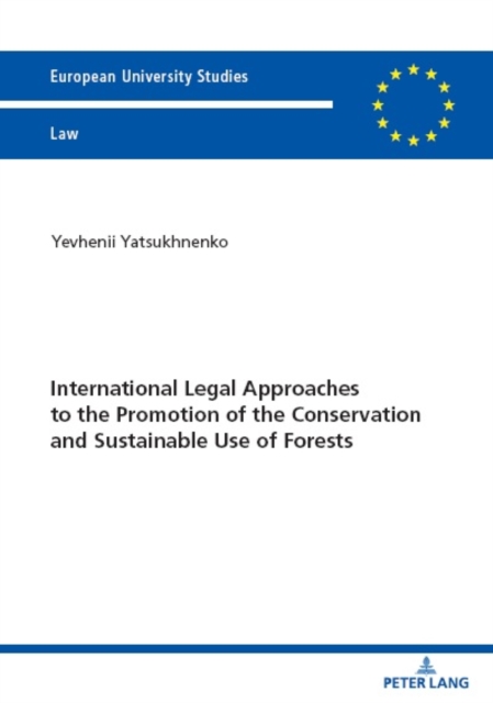 International Legal Approaches to the Promotion of the Conservation and Sustainable Use of Forests, EPUB eBook