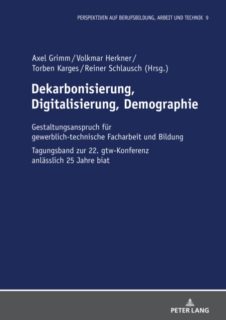 Dekarbonisierung, Digitalisierung, Demographie : Gestaltungsanspruch fuer gewerblich-technische Facharbeit und Bildung, EPUB eBook