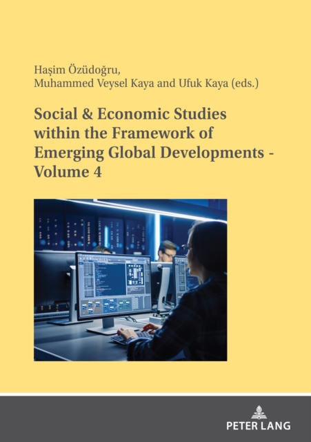 Social & Economic Studies within the Framework of Emerging Global Developments - Volume 4, PDF eBook