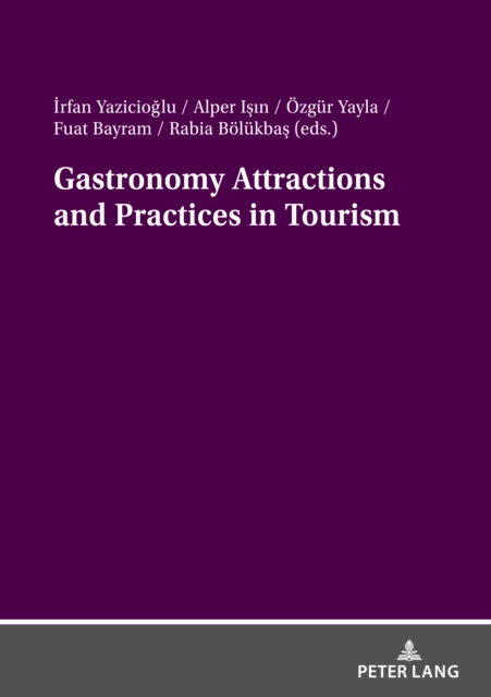 Gastronomy Attractions and Practices in Tourism, PDF eBook