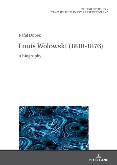Louis Wolowski (1810-1876) : A Biography, PDF eBook