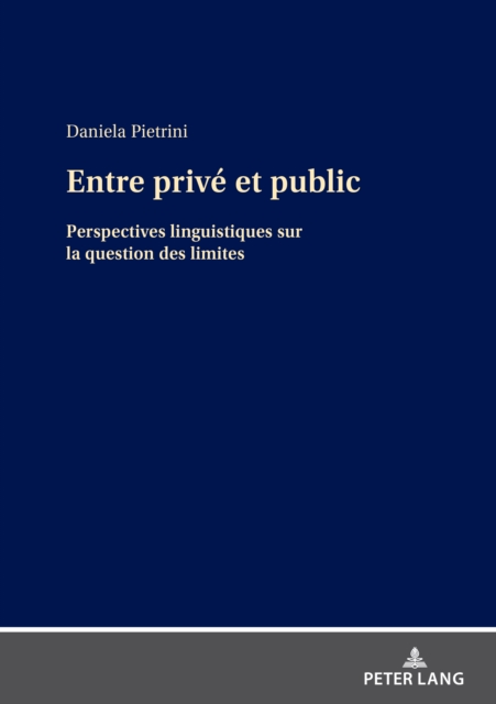 Entre prive et public : Perspectives linguistiques sur la question des limites, PDF eBook