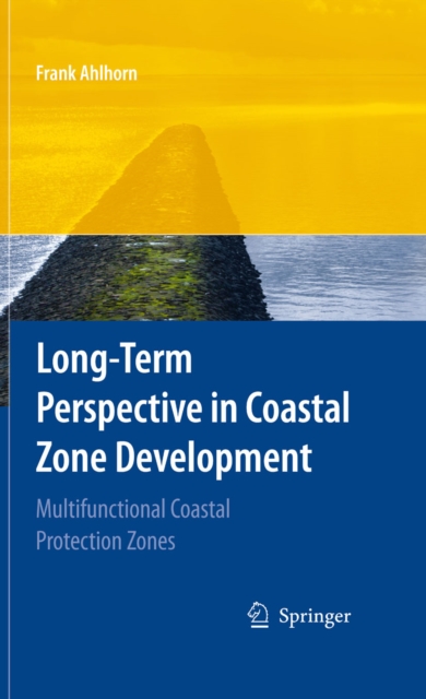 Long-term Perspective in Coastal Zone Development : Multifunctional Coastal Protection Zones, PDF eBook