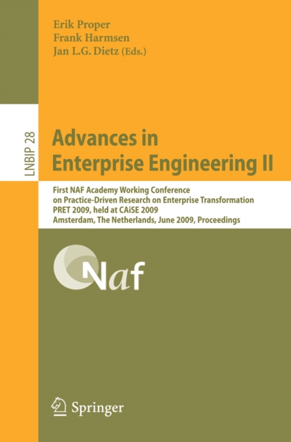 Advances in Enterprise Engineering II : First NAF Academy Working Conference on Practice-Driven Research on Enterprise Transformation, PRET 2009, held at CAiSE 2009, Amsterdam, The Netherlands, June 1, PDF eBook