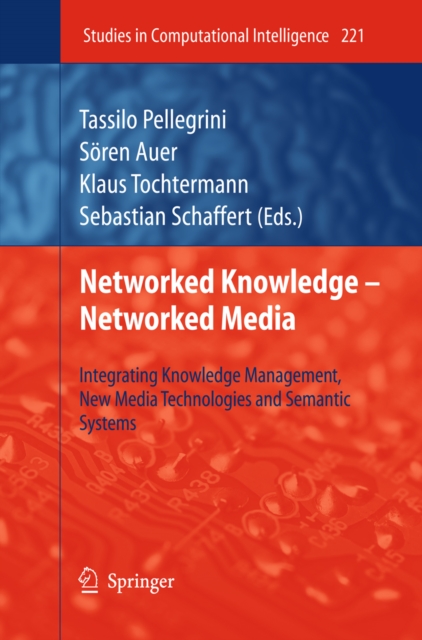 Networked Knowledge - Networked Media : Integrating Knowledge Management, New Media Technologies and Semantic Systems, PDF eBook