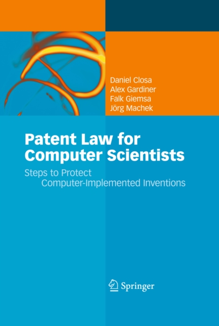 Patent Law for Computer Scientists : Steps to Protect Computer-Implemented Inventions, PDF eBook