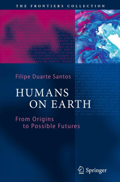 Humans on Earth : From Origins to Possible Futures, PDF eBook
