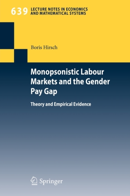 Monopsonistic Labour Markets and the Gender Pay Gap : Theory and Empirical Evidence, Paperback / softback Book