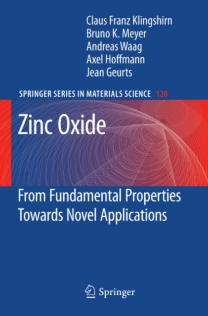 Zinc Oxide : From Fundamental Properties Towards Novel Applications, PDF eBook