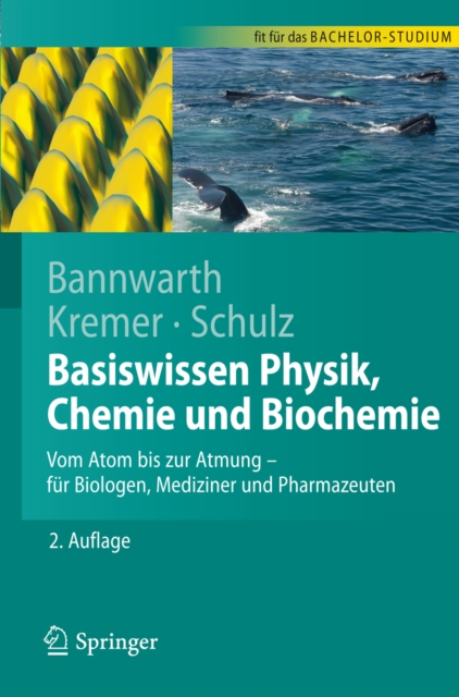 Basiswissen Physik, Chemie und Biochemie : Vom Atom bis zur Atmung - fur Biologen, Mediziner und Pharmazeuten, PDF eBook