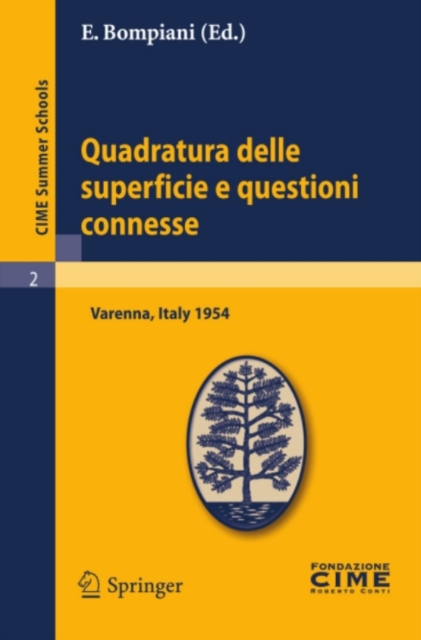 Quadratura delle superficie e questioni connesse : Lectures given at a Summer School of the Centro Internazionale Matematico Estivo (C.I.M.E.) held in Varenna (Como), Italy, August 16-25, 1954, PDF eBook