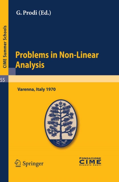 Problems in Non-Linear Analysis : Lectures given at a Summer School of the Centro Internazionale Matematico Estivo (C.I.M.E.) held in Varenna (Como), Italy, August 20-29, 1970, PDF eBook