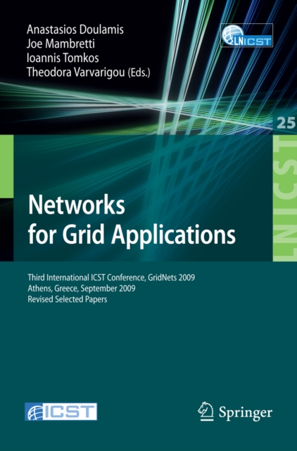 Networks for Grid Applications : Third International ICST Conference, GridNets 2009, Athens, Greece, September 8-9, 2009, Revised Selected Papers, PDF eBook