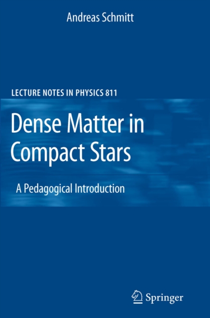 Dense Matter in Compact Stars : A Pedagogical Introduction, PDF eBook