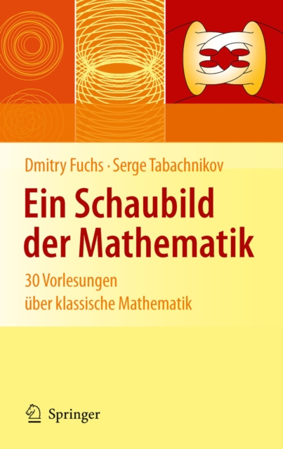 Ein Schaubild der Mathematik : 30 Vorlesungen uber klassische Mathematik, PDF eBook