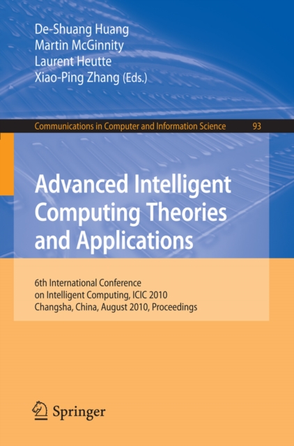 Advanced Intelligent Computing. Theories and Applications : 6th International Conference on Intelligent Computing, Changsha, China, August 18-21, 2010. Proceedings, PDF eBook