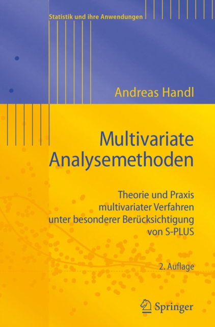 Multivariate Analysemethoden : Theorie und Praxis multivariater Verfahren unter besonderer Berucksichtigung von S-PLUS, PDF eBook