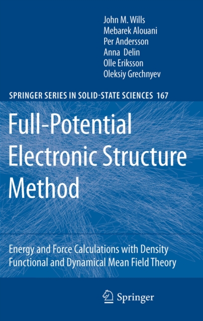 Full-Potential Electronic Structure Method : Energy and Force Calculations with Density Functional and Dynamical Mean Field Theory, PDF eBook