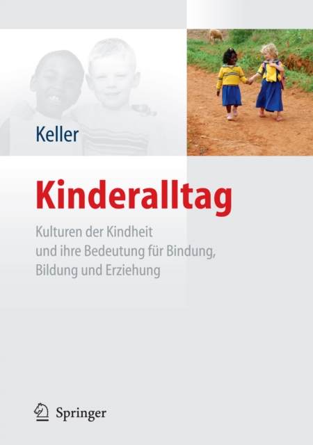 Kinderalltag : Kulturen der Kindheit und ihre Bedeutung fur Bindung, Bildung und Erziehung, PDF eBook