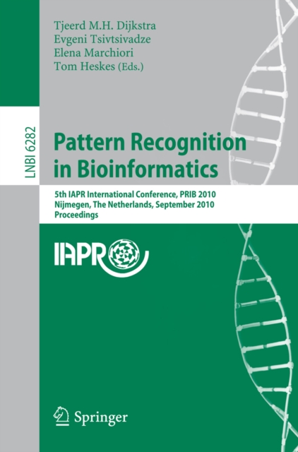 Pattern Recognition in Bioinformatics : 5th IAPR International Conference, PRIB 2010, Nijmegen, The Netherlands, September 22-24, 2010, Proceedings, PDF eBook
