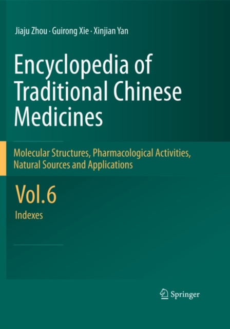 Encyclopedia of Traditional Chinese Medicines -  Molecular Structures, Pharmacological Activities, Natural Sources and Applications : Vol. 6: Indexes, PDF eBook