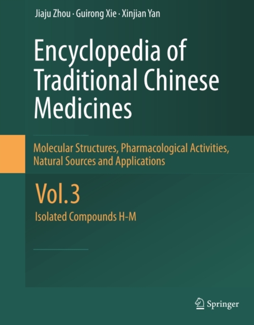 Encyclopedia of Traditional Chinese Medicines - Molecular Structures, Pharmacological Activities, Natural Sources and Applications : Vol. 3: Isolated Compounds H-M, PDF eBook