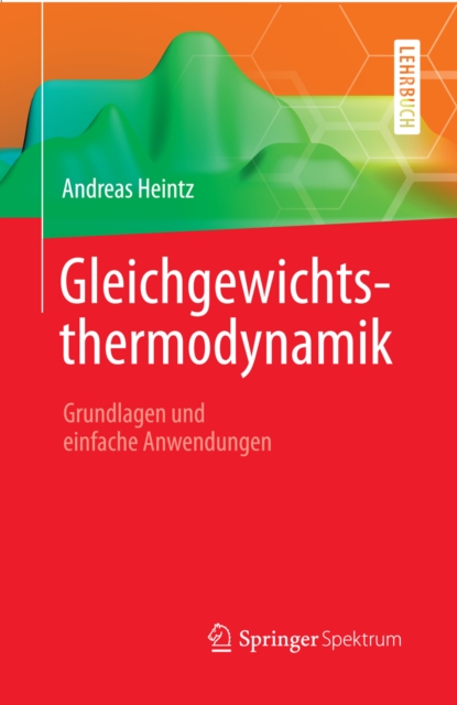 Gleichgewichtsthermodynamik : Grundlagen und einfache Anwendungen, PDF eBook
