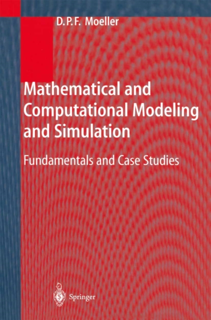 Mathematical and Computational Modeling and Simulation : Fundamentals and Case Studies, PDF eBook