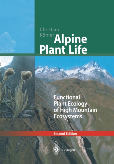 Alpine Plant Life : Functional Plant Ecology of High Mountain Ecosystems, PDF eBook