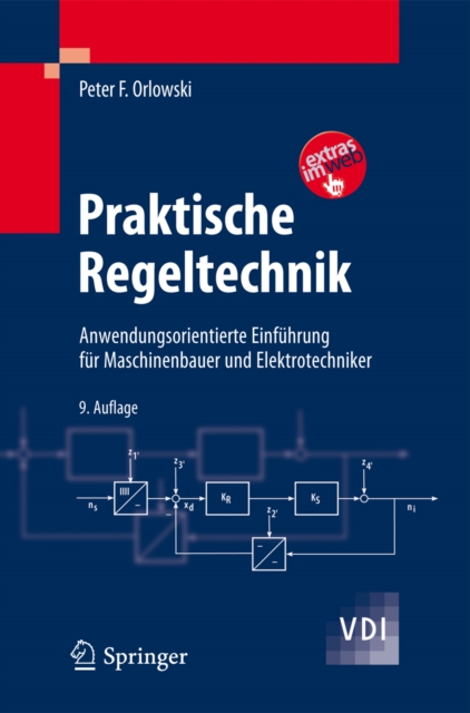 Praktische Regeltechnik : Anwendungsorientierte Einfuhrung fur Maschinenbauer und Elektrotechniker, PDF eBook