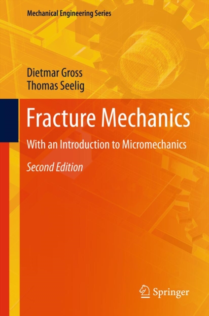 Fracture Mechanics : With an Introduction to Micromechanics, PDF eBook