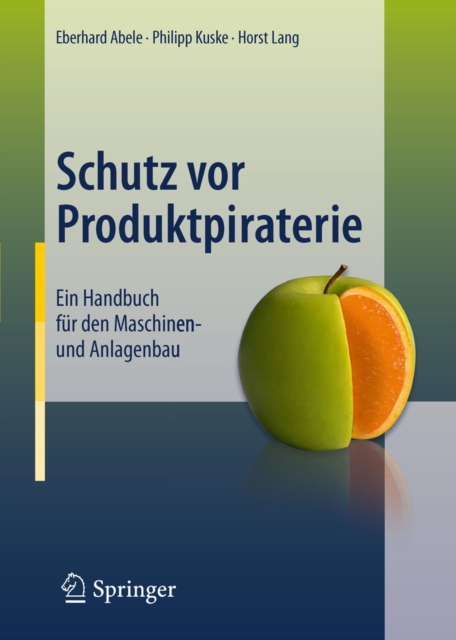 Schutz vor Produktpiraterie : Ein Handbuch fur den Maschinen- und Anlagenbau, PDF eBook
