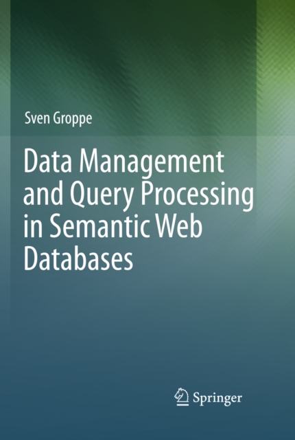Data Management and Query Processing in Semantic Web Databases, PDF eBook