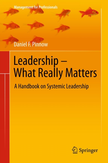 Leadership - What Really Matters : A Handbook on Systemic Leadership, PDF eBook