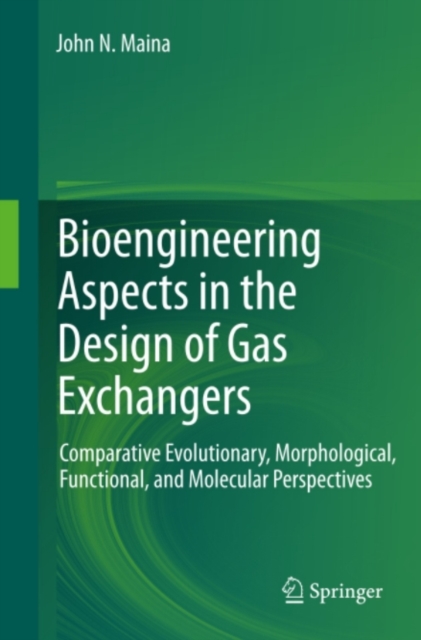 Bioengineering Aspects in the Design of Gas Exchangers : Comparative Evolutionary, Morphological, Functional, and Molecular Perspectives, PDF eBook