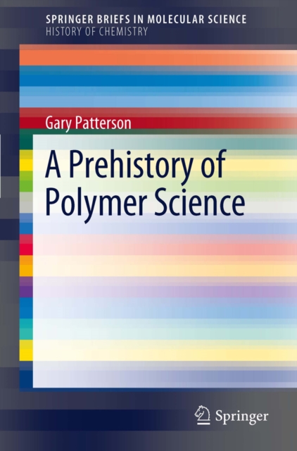 A Prehistory of Polymer Science, PDF eBook