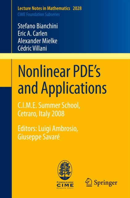 Nonlinear PDE's and Applications : C.I.M.E. Summer School, Cetraro, Italy 2008, Editors: Luigi Ambrosio, Giuseppe Savare, PDF eBook