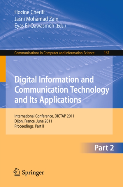 Digital Information and Communication Technology and Its Applications : International Conference, DICTAP 2011, Dijon, France, June 21-23, 2011. Proceedings, Part II, PDF eBook