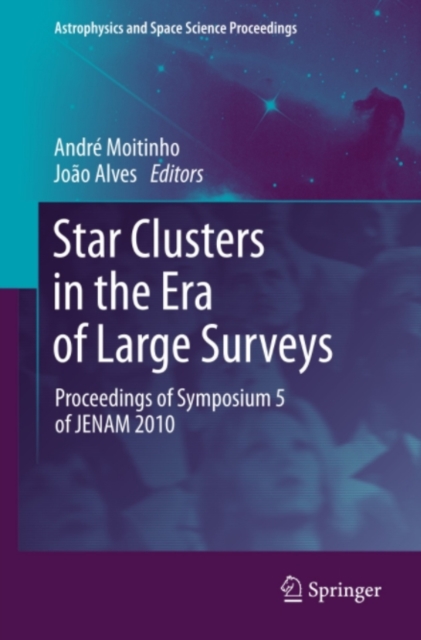 Star Clusters in the Era of Large Surveys : Proceedings of Symposium 5 of JENAM 2010, PDF eBook
