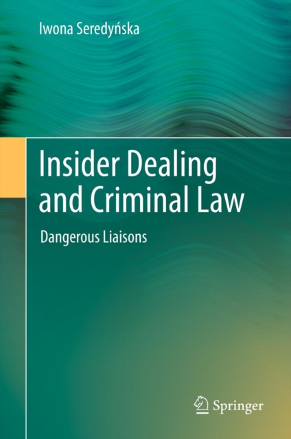 Insider Dealing and Criminal Law : Dangerous Liaisons, PDF eBook