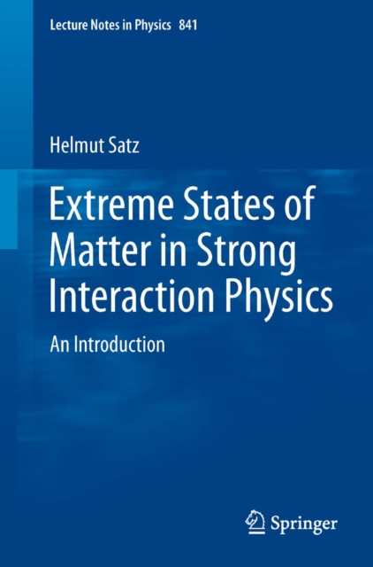 Extreme States of Matter in Strong Interaction Physics : An Introduction, PDF eBook