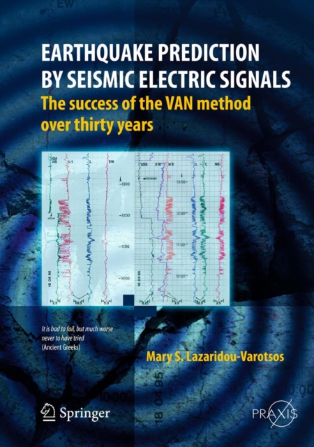 Earthquake Prediction by Seismic Electric Signals : The success of the VAN method over thirty years, PDF eBook
