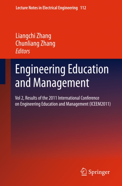 Engineering Education and Management : Vol 2, Results of the 2011 International Conference on Engineering Education and Management (ICEEM2011), PDF eBook