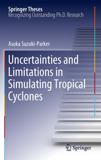 Uncertainties and Limitations in Simulating Tropical Cyclones, PDF eBook