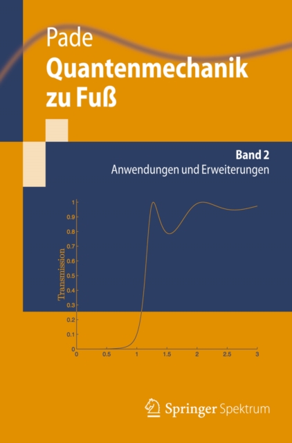 Quantenmechanik zu Fu 2 : Anwendungen und Erweiterungen, PDF eBook